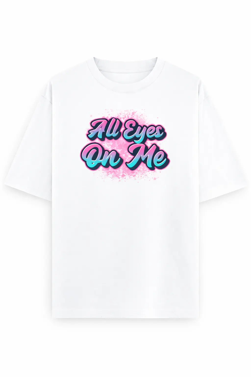 All Eyes On Me - Unisex Oversized Tee