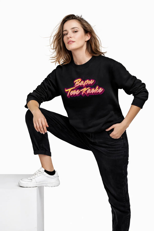 Bapu Tere Karke - Unisex Sweatshirt