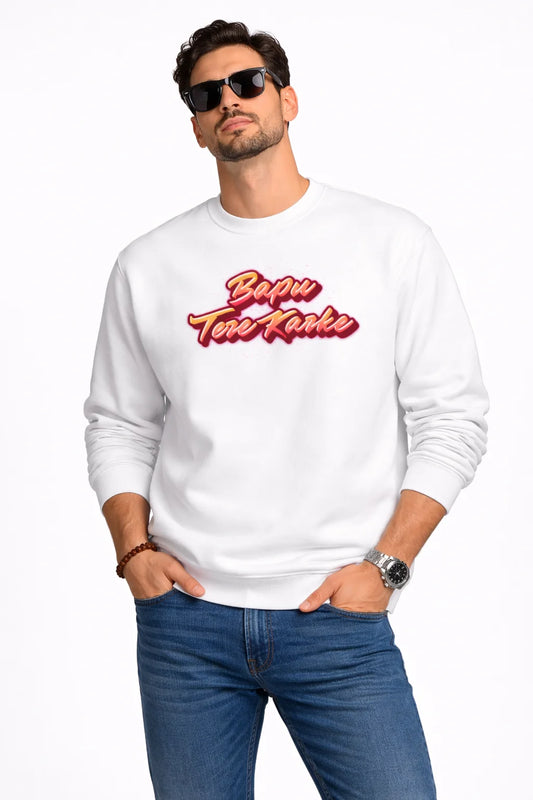 Bapu Tere Karke - Unisex Sweatshirt