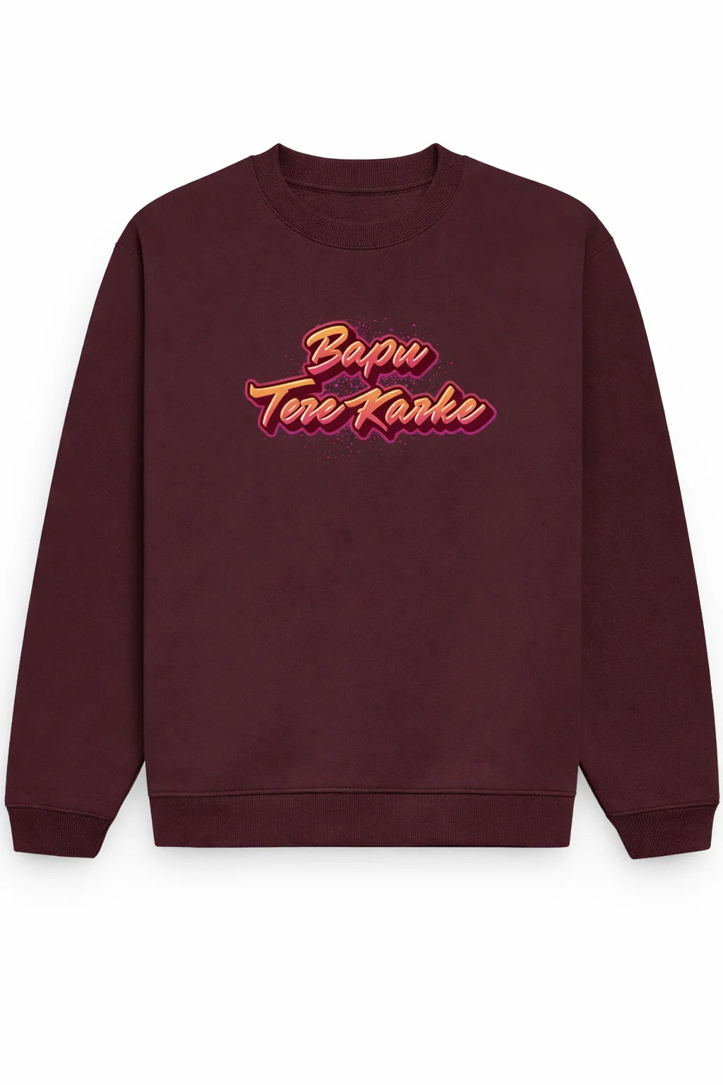 Bapu Tere Karke - Unisex Sweatshirt