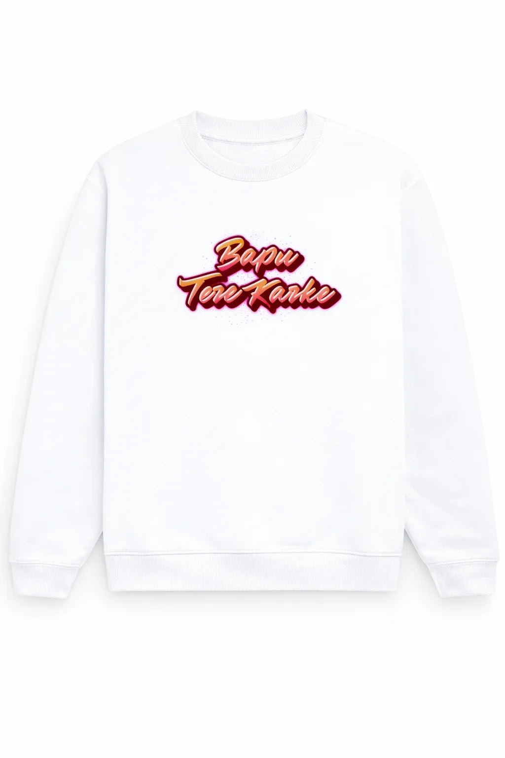 Bapu Tere Karke - Unisex Sweatshirt