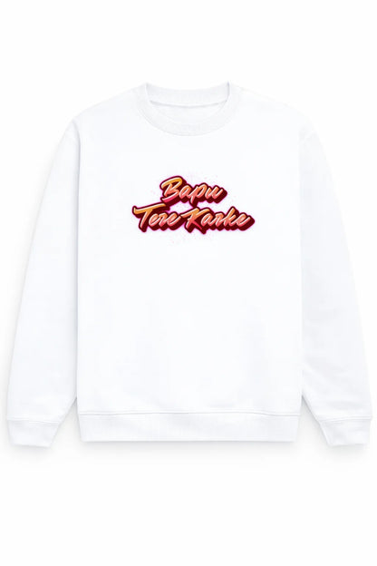 Bapu Tere Karke - Unisex Sweatshirt