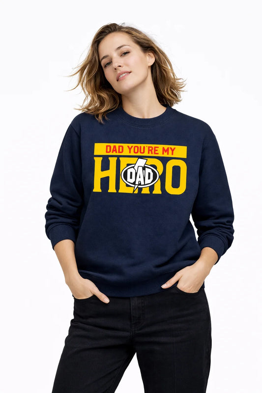 Dad, You're My Hero - Unisex Sweatshirt