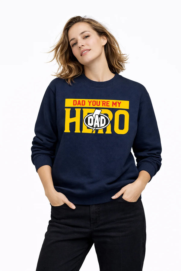 Dad, You're My Hero - Unisex Sweatshirt