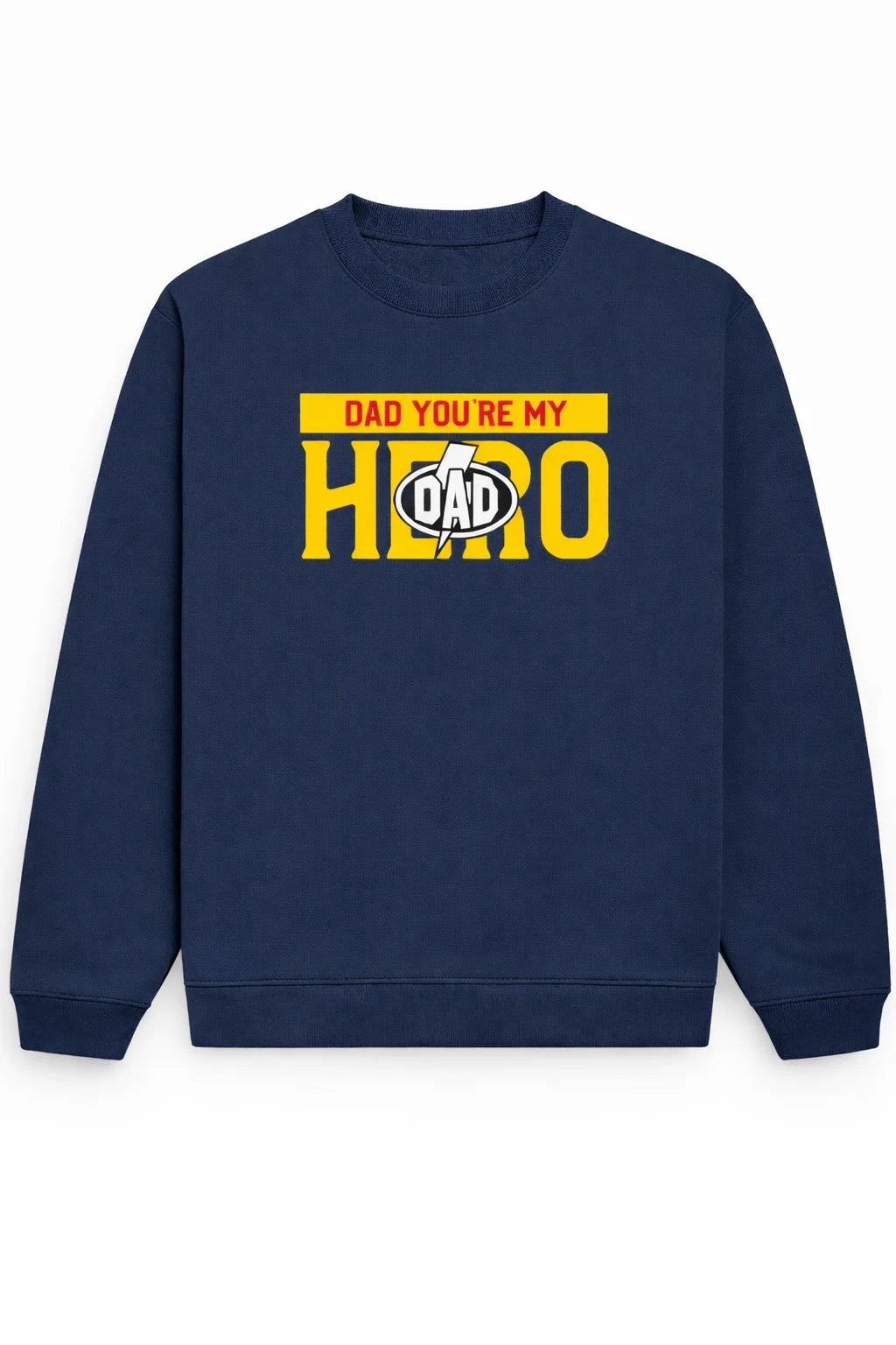 Dad, You're My Hero - Unisex Sweatshirt