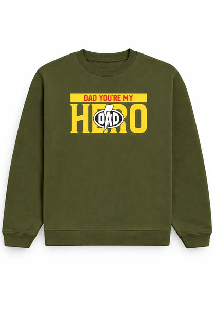 Dad, You're My Hero - Unisex Sweatshirt