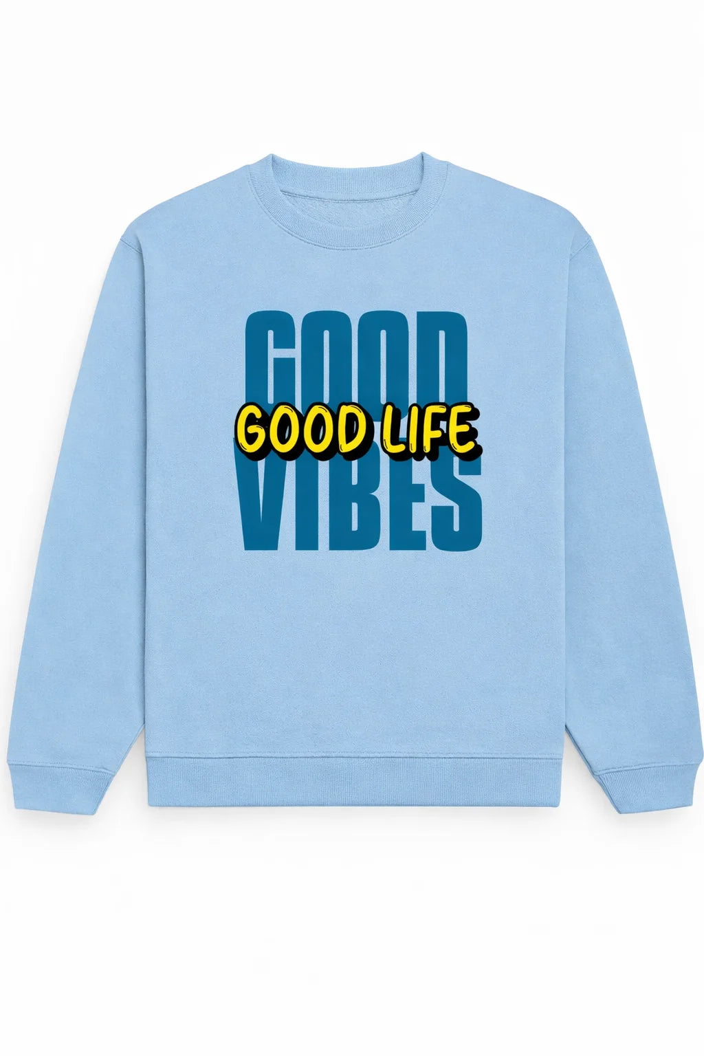 Good Vibes, Good Life - Unisex Sweatshirt