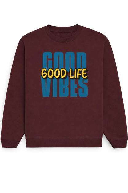 Good Vibes, Good Life - Unisex Sweatshirt