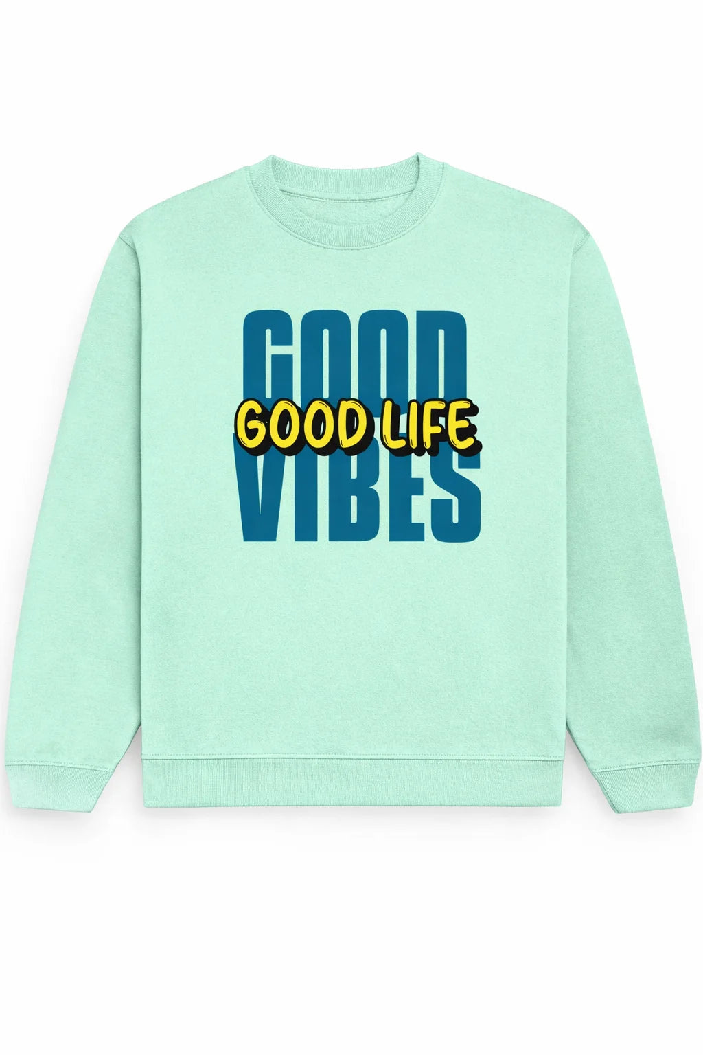 Good Vibes, Good Life - Unisex Sweatshirt