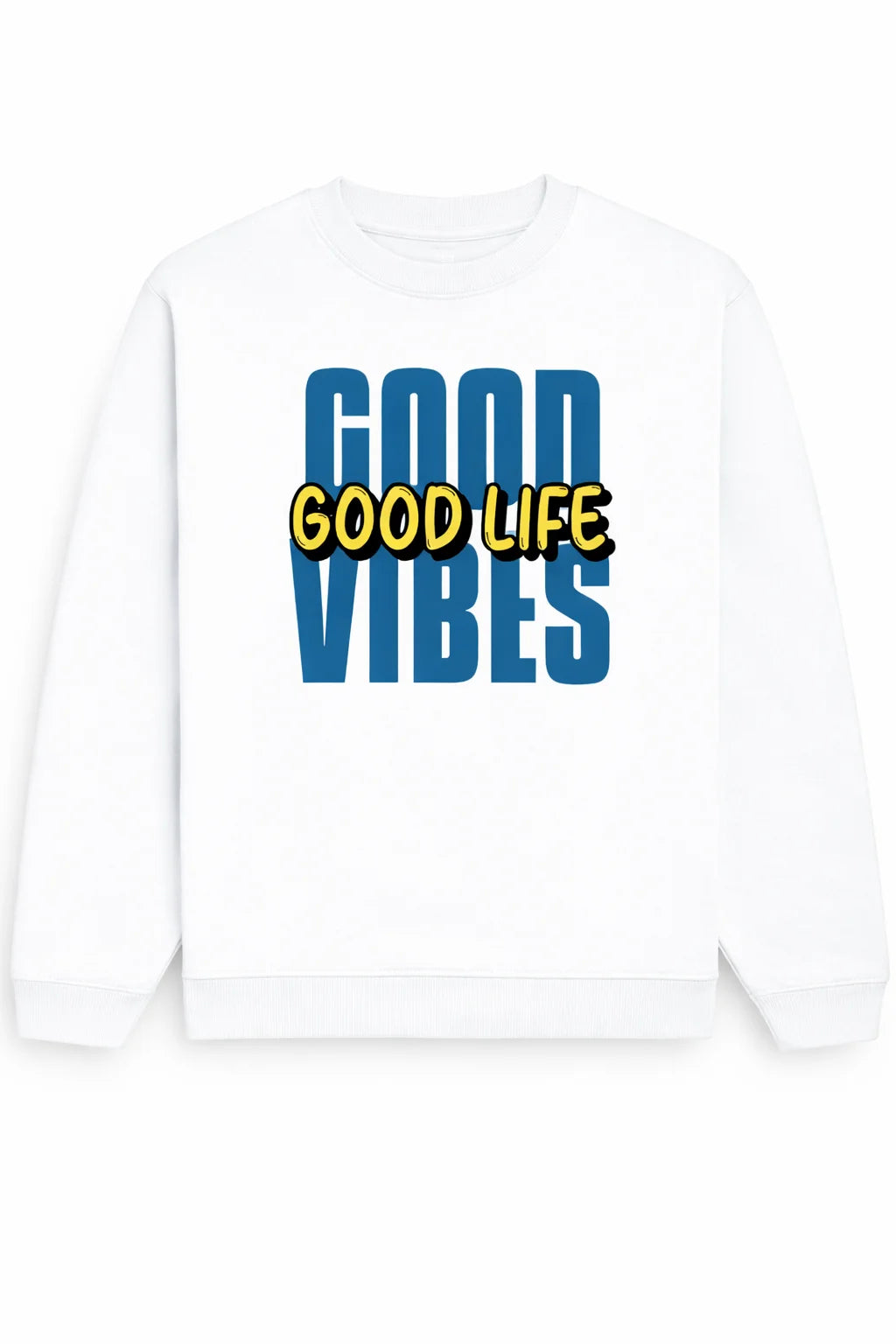 Good Vibes, Good Life - Unisex Sweatshirt