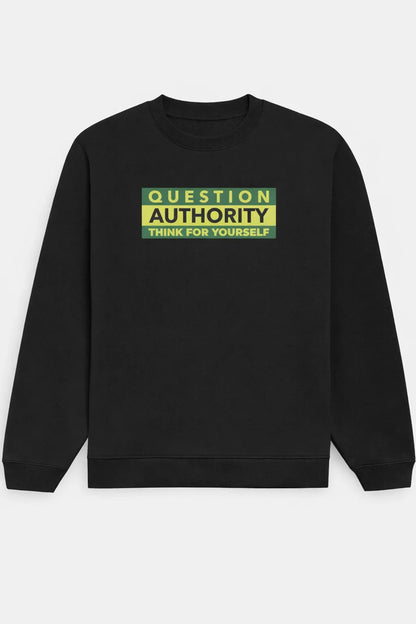 Question Authority - Unisex Sweatshirt