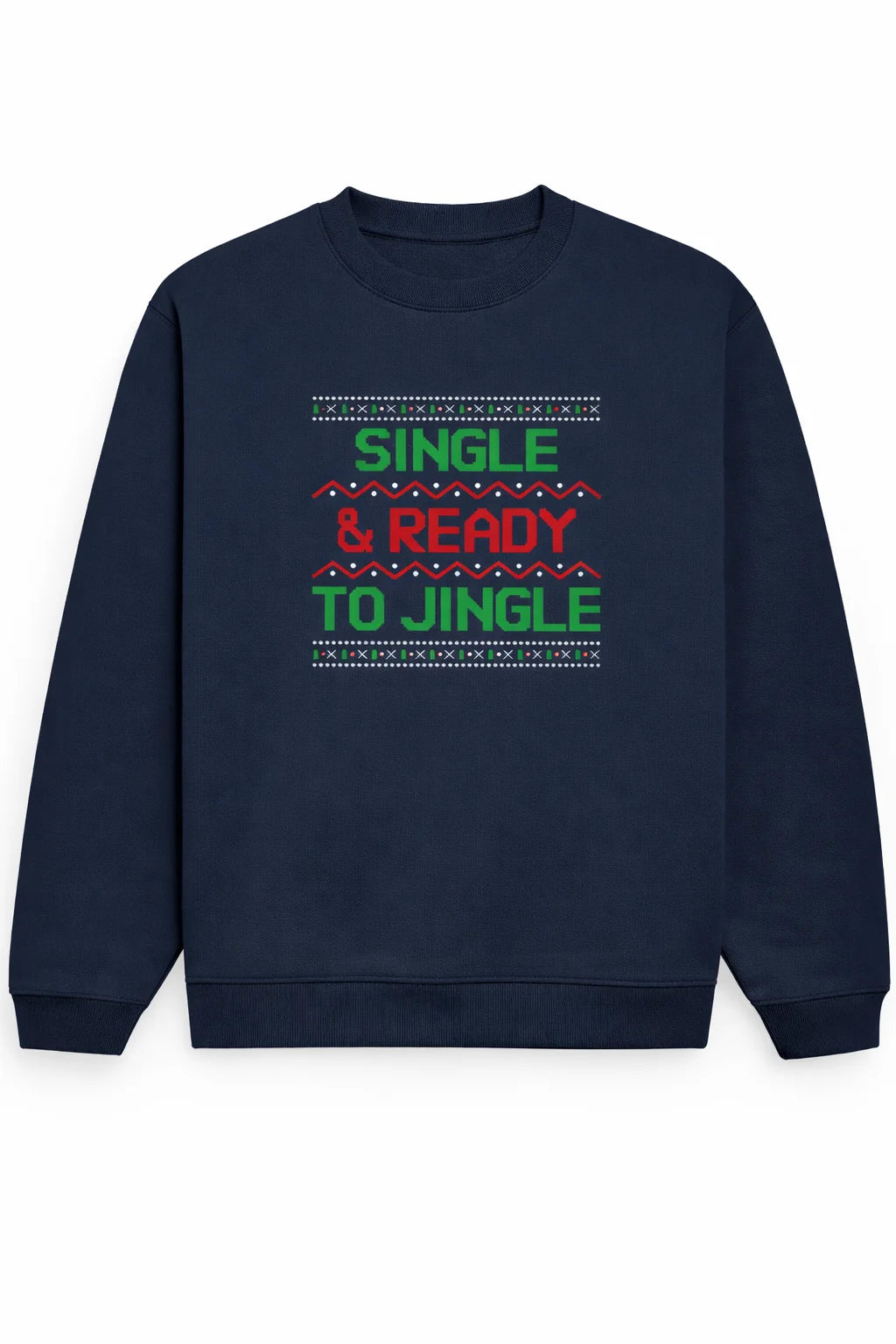 Single & Ready To Jingle - Unisex Sweatshirt