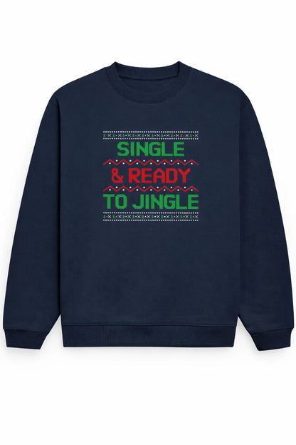 Single & Ready To Jingle - Unisex Sweatshirt